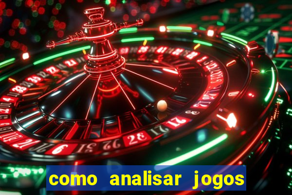 como analisar jogos de futebol para apostar